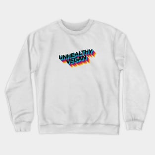 Unhealthy Vegan Crewneck Sweatshirt
